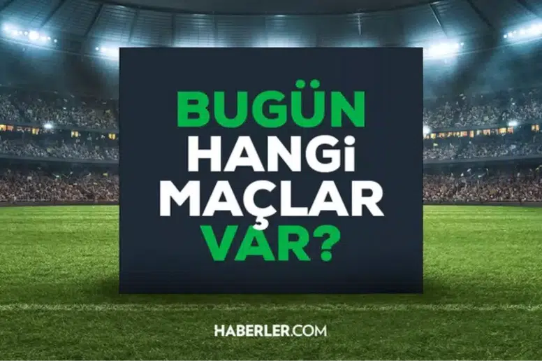 BUGÜN MAÇ VAR MI? 5 Şubat maç programı ve yayın kanalları